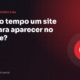 Quanto tempo um site leva para aparecer no Google? - Guia Base23